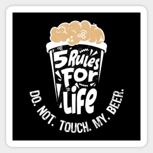 5 rules for life: Do. Not. Touch. My. Beer. - Black T-Shirt Sticker